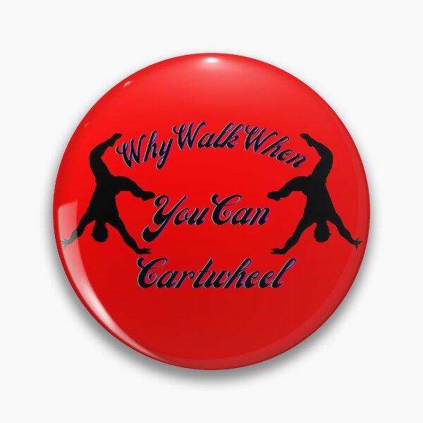 Item preview, Why Walk When You Can Cartwheel designed and sold by MedHance.