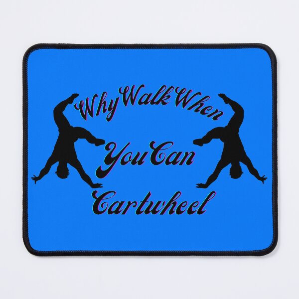 Item preview, Why Walk When You Can Cartwheel designed and sold by MedHance.