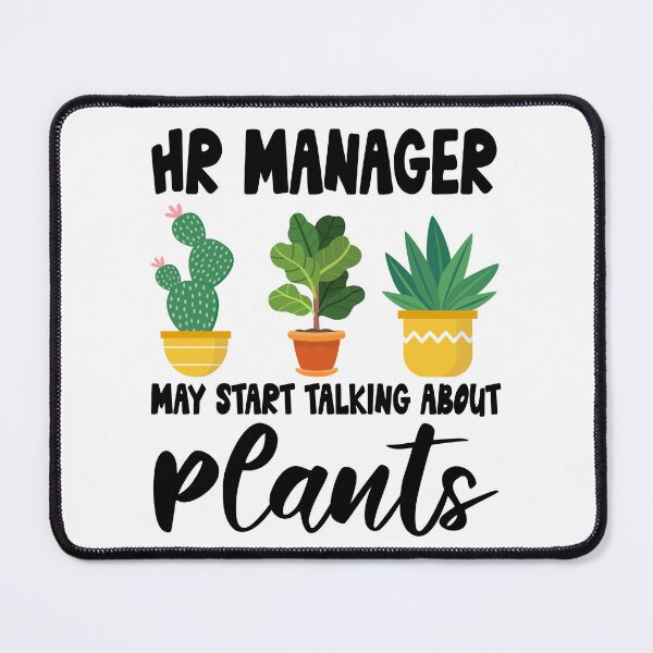 Item preview, HR manager May Start Talking About Plants, HR manager Gardening PLants Design Quote designed and sold by Dogs Geeky⭐⭐⭐⭐⭐.