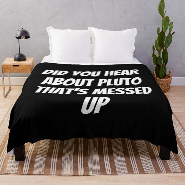 Item preview, Did You Hear About Pluto That's Messed Up designed and sold by mystylecorner.