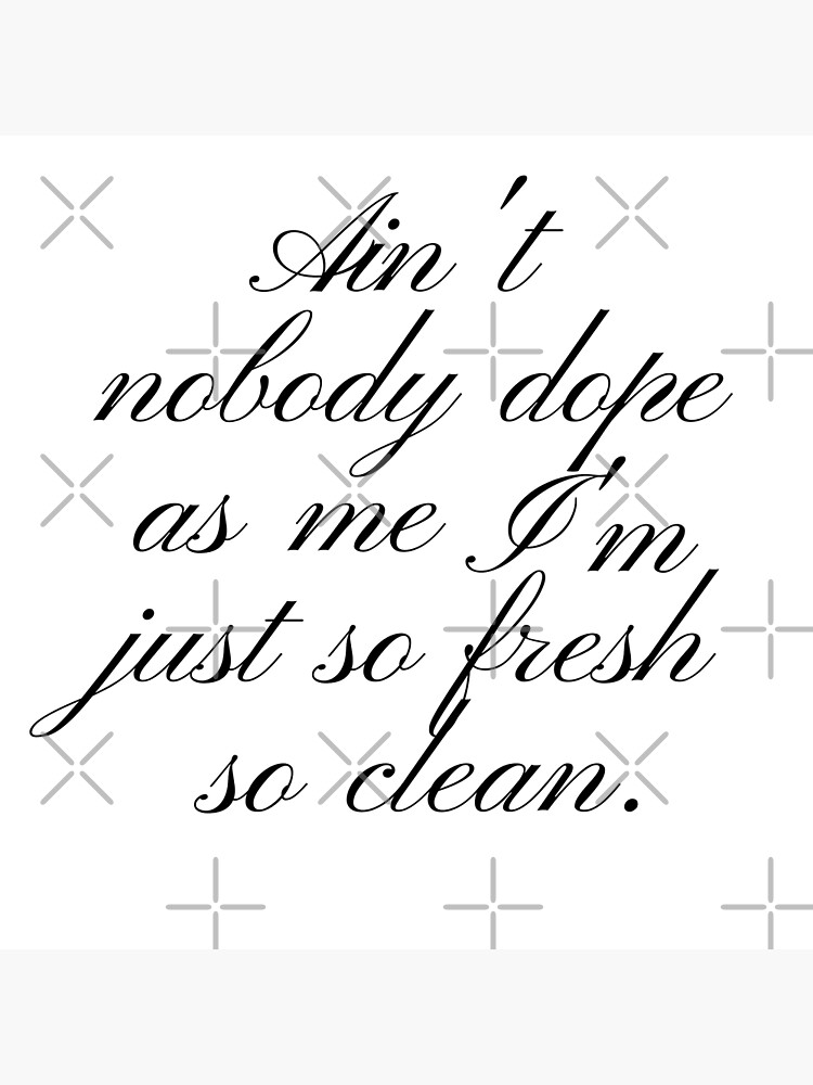 So Fresh So Clean Clean Old School 90s Hip Hop Music Artist Quote Poster For Sale By