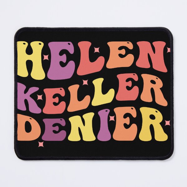 Item preview, Helen Keller Denier Funny Meme designed and sold by simplife-art.