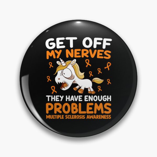 Item preview, Unicorn Multiple Sclerosis Warrior: Get Off My Nerves They Have Enough Problems | Orange Ribbon designed and sold by AMINE  ★★★★★.