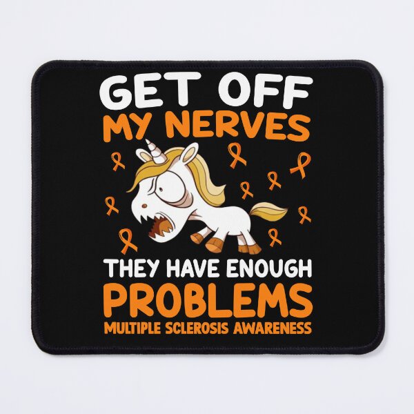 Item preview, Unicorn Multiple Sclerosis Warrior: Get Off My Nerves They Have Enough Problems | Orange Ribbon designed and sold by AMINE  ★★★★★.