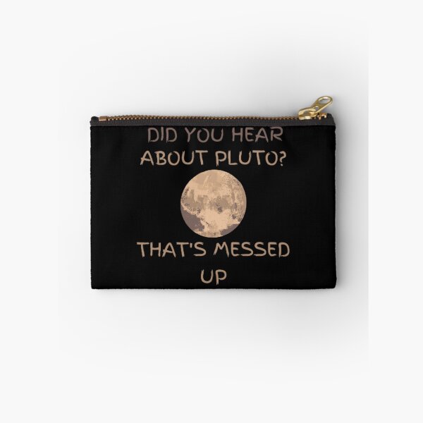 Item preview,  Did You Hear About Pluto That's Messed Up designed and sold by mystylecorner.