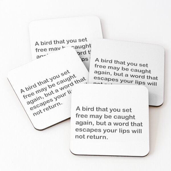 Item preview, A bird that you set free may be caught again, but a word that escapes your lips will not return designed and sold by Cuckoo Parrot.
