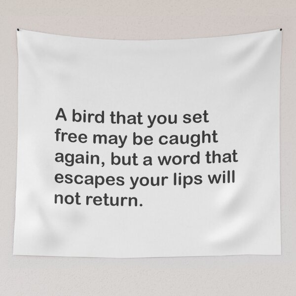 Item preview, A bird that you set free may be caught again, but a word that escapes your lips will not return designed and sold by Cuckoo Parrot.