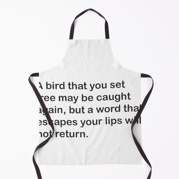Item preview, A bird that you set free may be caught again, but a word that escapes your lips will not return designed and sold by Cuckoo Parrot.