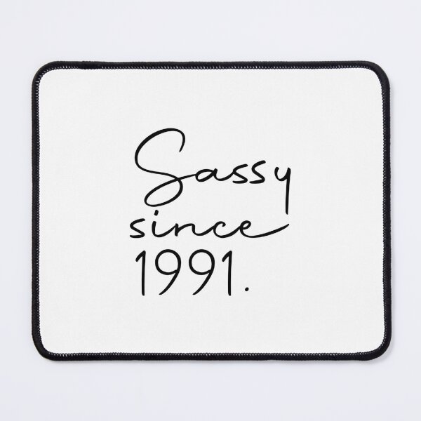 Item preview, Sassy Since 1991 31th Birthday 31 Years Old, Sassy Since 1991 designed and sold by RedArtsDesign.