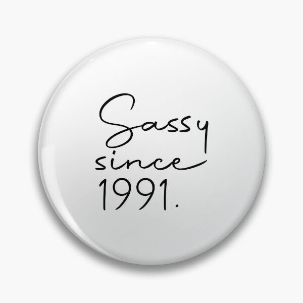 Item preview, Sassy Since 1991 31th Birthday 31 Years Old, Sassy Since 1991 designed and sold by RedArtsDesign.