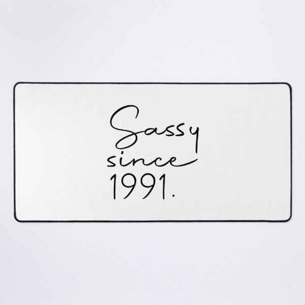 Item preview, Sassy Since 1991 31th Birthday 31 Years Old, Sassy Since 1991 designed and sold by RedArtsDesign.