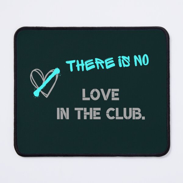 Item preview, There is no love in the club. designed and sold by sarantis.