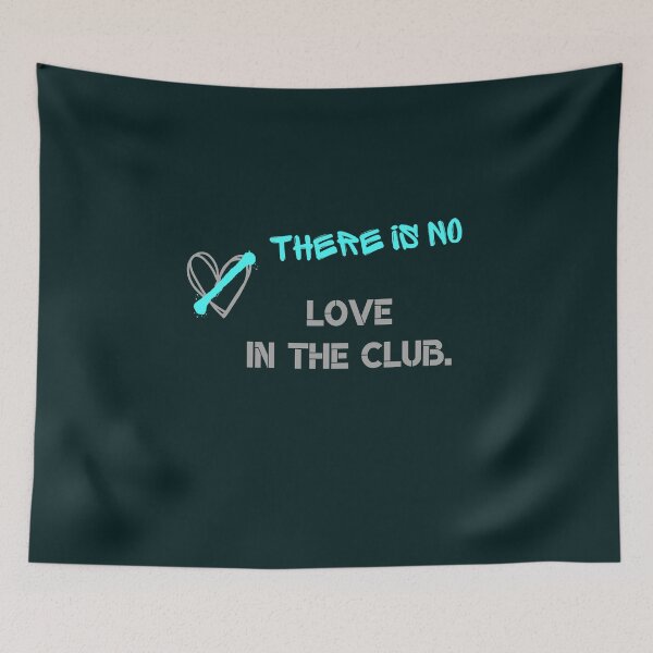 Item preview, There is no love in the club. designed and sold by sarantis.