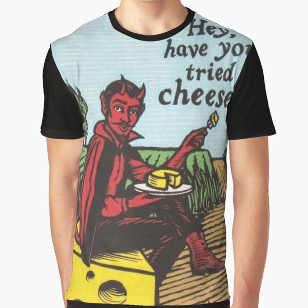 Have you tried cheese funny devil Satan taco cheesy foody foodie fast food fat obese curvy junk food  Graphic T-Shirt