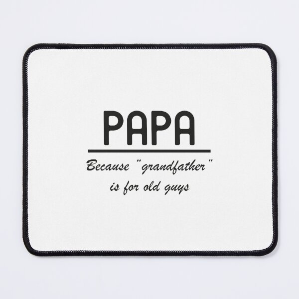 Item preview, Mens Papa Because Grandpa is For Old Guys Shirt Funny Dad Tee, papa because grandfather is for old guys, papa, Papa Because designed and sold by RedArtsDesign.