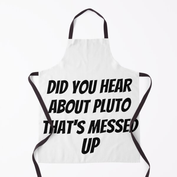 Item preview, Did You Hear About Pluto That's Messed Up designed and sold by mystylecorner.