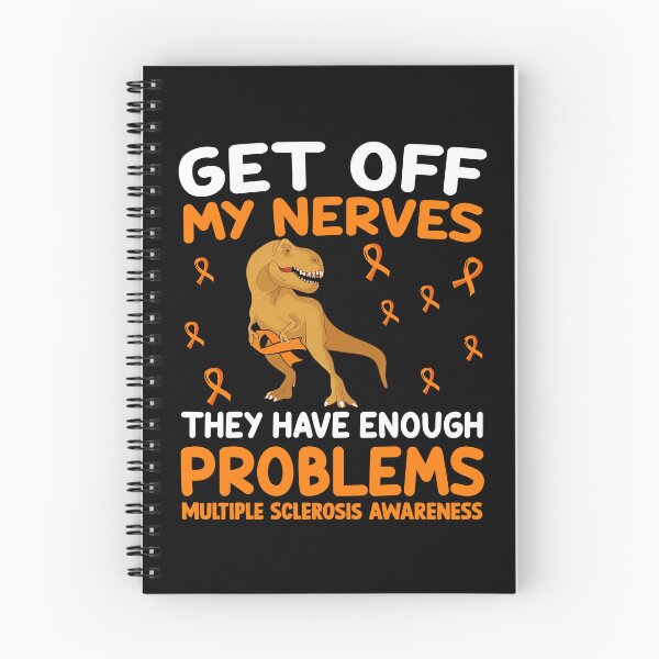Item preview, Dinosaur Multiple Sclerosis: Get Off My Nerves They Have Enough Problems | Orange Ribbon designed and sold by AMINE ★★★★★.