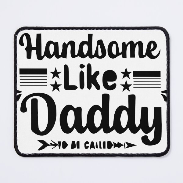 Item preview, handsame like daddy designed and sold by Usatazon on.