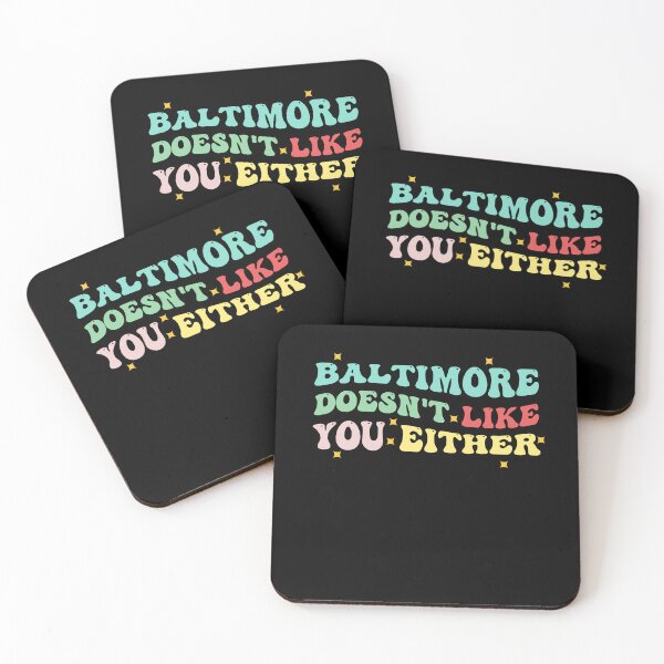 Item preview, baltimore doesn't like you either designed and sold by simplife-art.