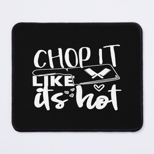 Item preview, Chop it like its hot it like its hot designed and sold by phassystore.