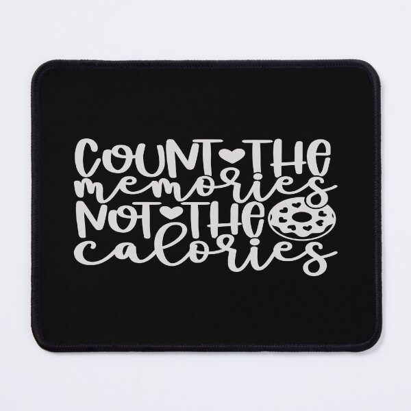Item preview, Count the memories not the calories designed and sold by phassystore.