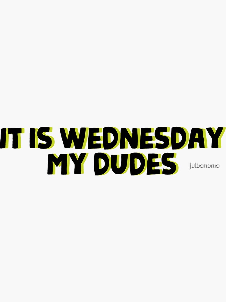 it is wednesday my dudes shirt