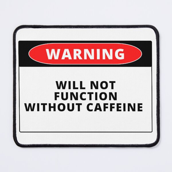 Item preview, Warning will not function without caffeine designed and sold by AlloutApparel.