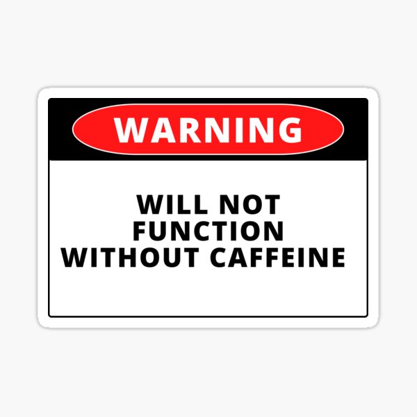 Artikel-Vorschau von Warnung funktioniert nicht ohne Koffein, designt und verkauft von AlloutApparel.