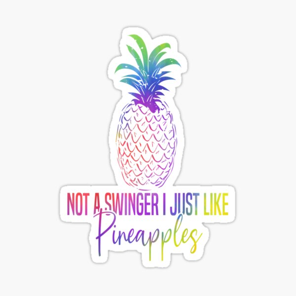 Not A Swinger I Just Like Pineapples Sticker For Sale By Dororosshopp   St,small,507x507 Pad,600x600,f8f8f8.u9 