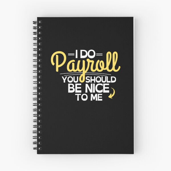Item preview, I Do Payroll You Should Be Nice To Me designed and sold by diip.