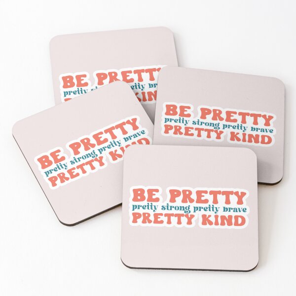 Item preview, Be Pretty Be Pretty Strong Pretty Brave Pretty Kind designed and sold by Jumbodeals.
