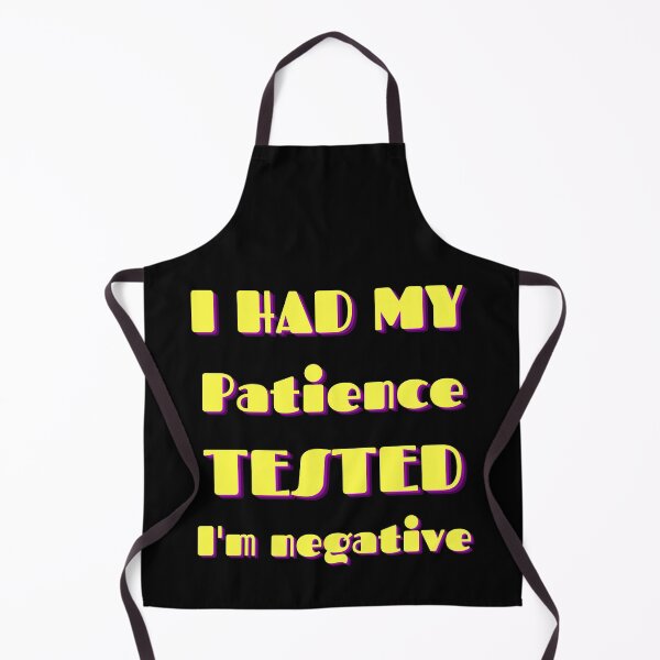 Item preview,  I Had My Patience Tested I'm Negative designed and sold by JOY STORE 45.