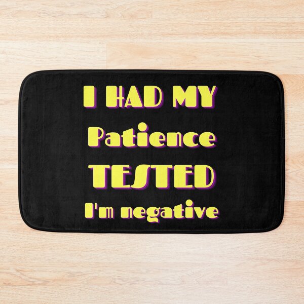 Item preview,  I Had My Patience Tested I'm Negative designed and sold by JOY STORE 45.