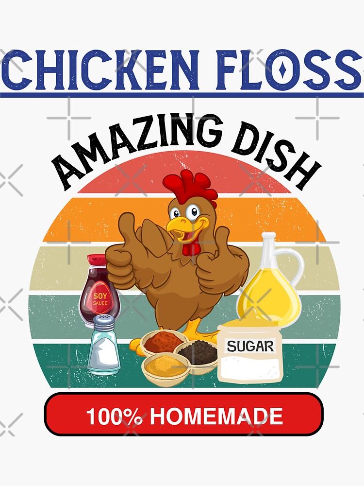 Chicken Floss Amazing Dish 100% Homemade Sticker for Sale by
