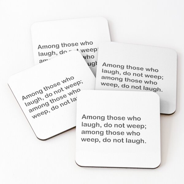 Item preview, Among those who laugh, do not weep; among those who weep, do not laugh. designed and sold by Cuckoo Parrot.