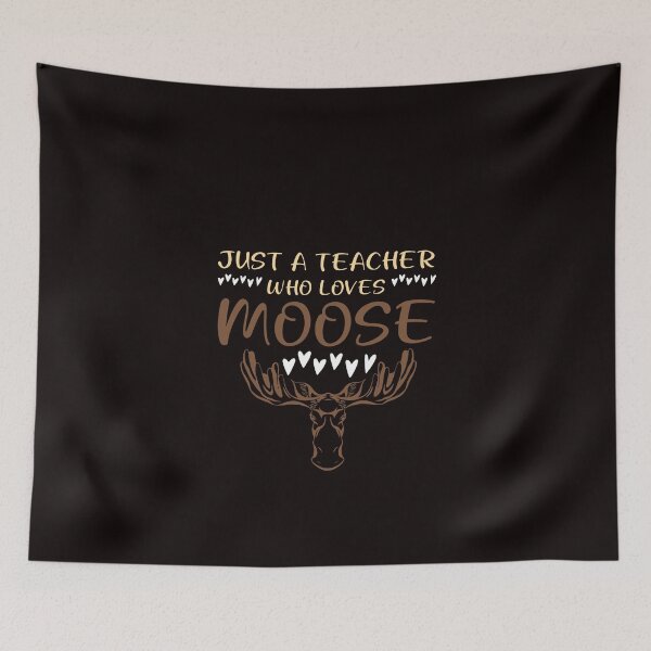 Item preview, Funny Teachers Quote,Just a Teacher Who Loves Moose,Cool Teachers designed and sold by onemood.