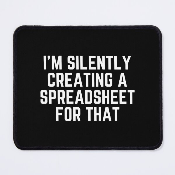 Item preview, I'm silently creating a spreadsheet for that funny accountant designed and sold by yoshra.