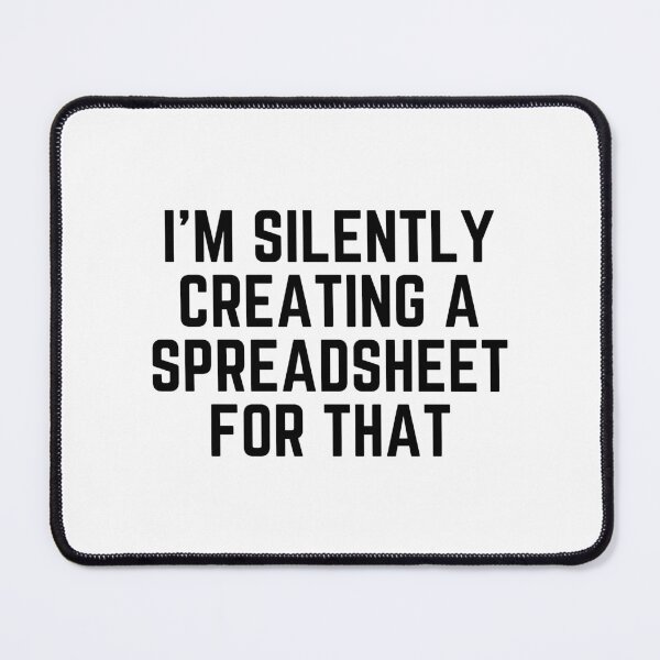 Item preview, I'm silently creating a spreadsheet for that funny accountant designed and sold by yoshra.