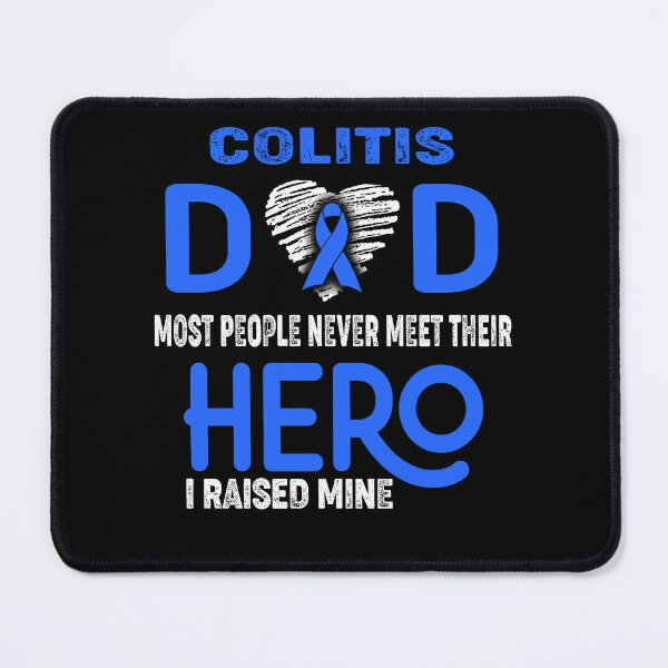 Item preview, Colitis DAD Most People Never Meet Their HERO I Raised Mine designed and sold by Tifrop.