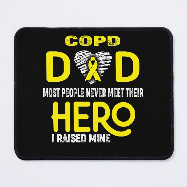 Item preview, COPD DAD Most People Never Meet Their HERO I Raised Mine designed and sold by Tifrop.