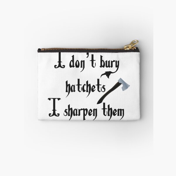 Item preview, I don’t bury hatchets, I sharpen them designed and sold by urfaveshortie.