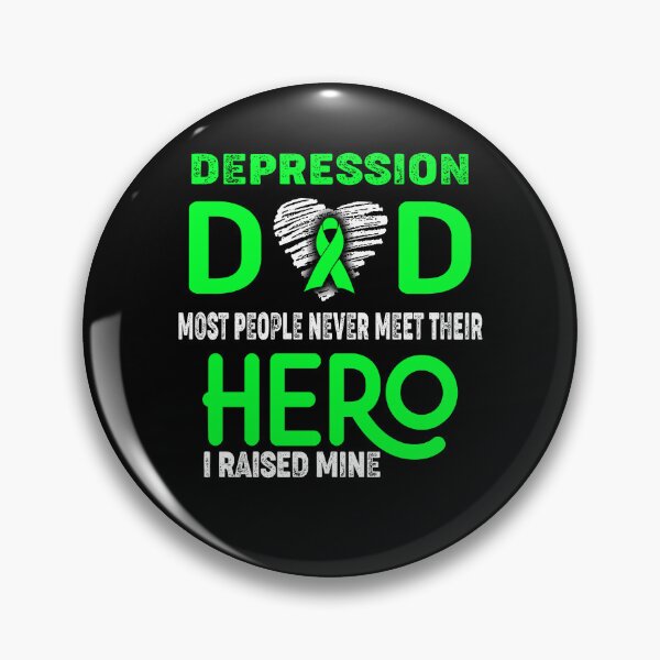 Item preview, Depression DAD Most People Never Meet Their HERO I Raised Mine designed and sold by Tifrop.