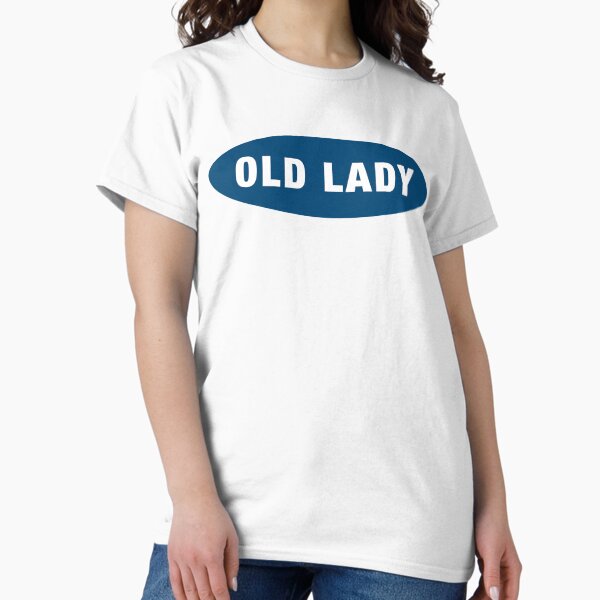"OLD LADY" Classic T-Shirt