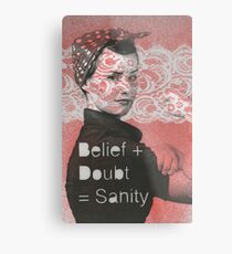 Belief + Doubt = Sanity Metal Print