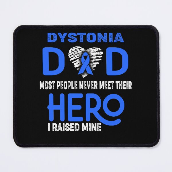 Item preview, Dystonia DAD Most People Never Meet Their HERO I Raised Mine designed and sold by Tifrop.