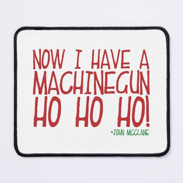 Item preview, Now I have a machinegun. Ho Ho Ho! -John Mcclane, Die Hard  designed and sold by Sticker Up.