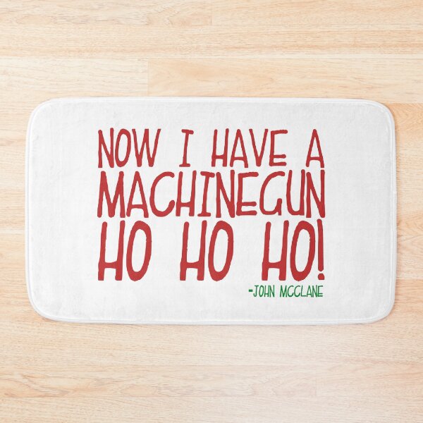 Item preview, Now I have a machinegun. Ho Ho Ho! -John Mcclane, Die Hard  designed and sold by Sticker Up.