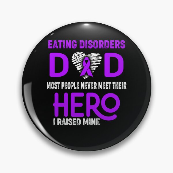 Item preview, Eating disorders DAD Most People Never Meet Their HERO I Raised Mine designed and sold by Tifrop.