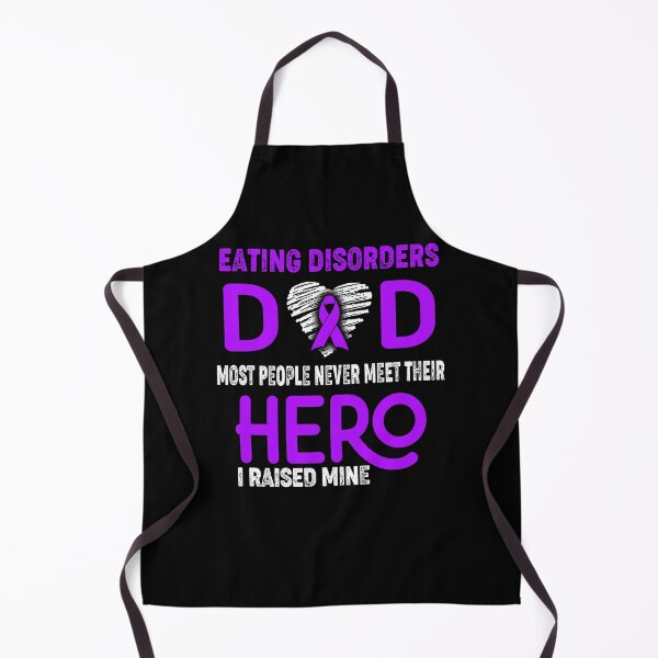 Item preview, Eating disorders DAD Most People Never Meet Their HERO I Raised Mine designed and sold by Tifrop.