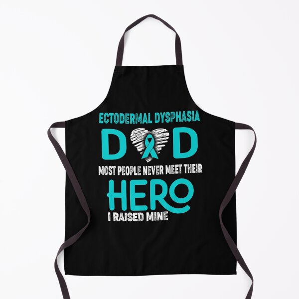 Item preview, Ectodermal Dysphasia DAD Most People Never Meet Their HERO I Raised Mine designed and sold by Tifrop.